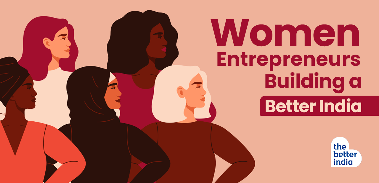 Women Entrepreneurs Building a Better India
